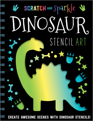 Scratch and Sparkle Dinosaur Stencil Art By Elanor Best, Stuart Lynch (Illustrator) Cover Image