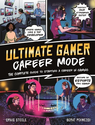 Ultimate Gamer: Career Mode: The complete guide to starting a career in gaming