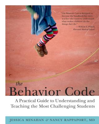 The Behavior Code: A Practical Guide to Understanding and Teaching the Most Challenging Students Cover Image
