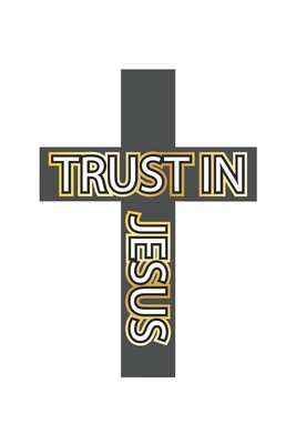 Trust in Jesus: Monatsplaner, Termin-Kalender - Geschenk-Idee für gläubige Christen - A5 - 120 Seiten Cover Image