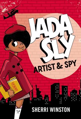 Jada Sly, Artist & Spy By Sherri Winston Cover Image