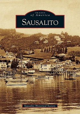 Sausalito (Images of America) By The Sausalito Historical Society Cover Image