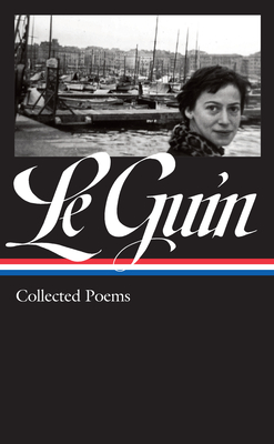 Ursula K. Le Guin: Collected Poems (LOA #368)