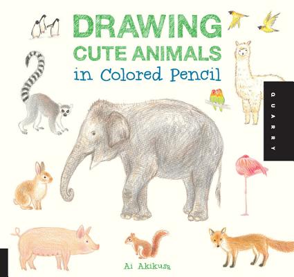 Drawing Cute Animals in Colored Pencil Cover Image