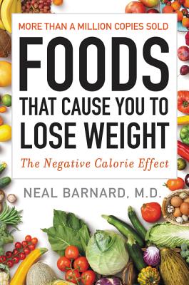 Foods That Cause You to Lose Weight: The Negative Calorie Effect By Neal Barnard Cover Image