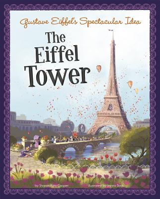 Gustave Eiffel's Spectacular Idea: The Eiffel Tower (Story Behind the Name) Cover Image