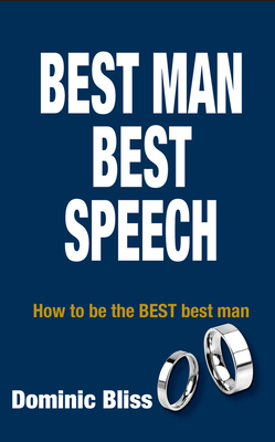 Best Man Best Speech: How to be the BEST Best Man Cover Image