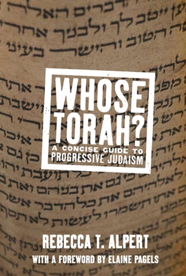 Whose Torah?: A Concise Guide to Progressive Judaism (Whose Religion?) By Rebecca T. Alpert Cover Image