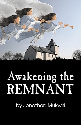 Awakening the Remnant By Jonathan Mukwiri Cover Image
