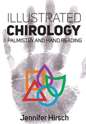 Illustrated Chirology Palmistry and Hand Reading By Jennifer Hirsch Cover Image