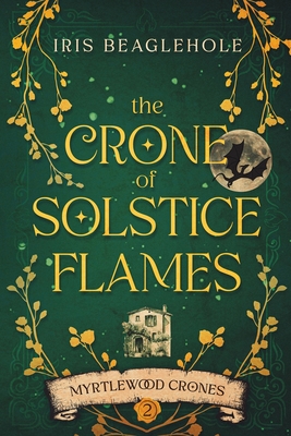 The Crone of Solstice Flames: Myrtlewood Crones book 2 Cover Image