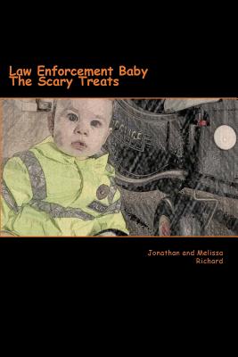 Law Enforcement Baby: The Scary Treats By Melissa M. Richard, Jonathan P. Richard Cover Image