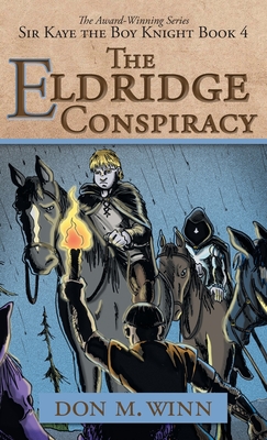 The Eldridge Conspiracy: Sir Kaye the Boy Knight Book 4 By Don M. Winn, Allred Dave (Illustrator) Cover Image