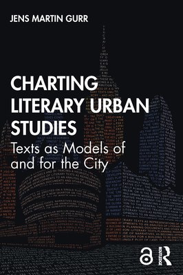 Charting Literary Urban Studies: Texts as Models of and for the City Cover Image