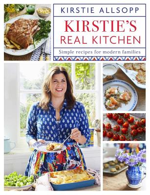Kirstie's Real Kitchen: Simple recipes for modern families Cover Image