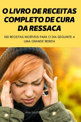 O Livro de Receitas Completo de Cura Da Ressaca Cover Image