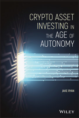 Cover for Crypto Asset Investing in the Age of Autonomy