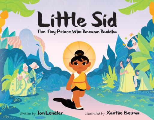 Little Sid: The Tiny Prince Who Became Buddha Cover Image