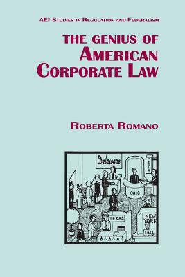 The Genius of American Corporate Law (AEI Studies in Regulation and Federalis) Cover Image