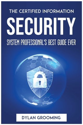 The Certified Information Security System Professional's Best Guide Ever Cover Image