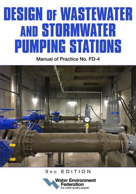 Design of Wastewater and Stormwater Pumping Stations MOP FD-4, 3rd Edition  By Water Environment Federation Cover Image