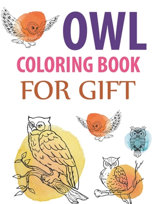 Owl Coloring Book For Gift: Owl Coloring Book Cover Image