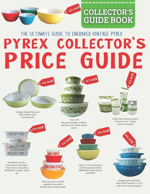Pyrec Collector's Price Guide: The Ultimate Guide To Engraved Vintage Pyrex Cover Image