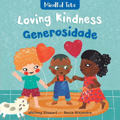 Mindful Tots: Loving Kindness (Bilingual Portuguese & English) Cover Image
