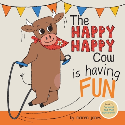 The Happy Happy Cow Is Having Fun Cover Image