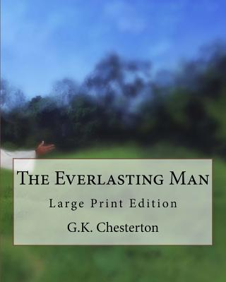 The Everlasting Man: Large Print Edition Cover Image