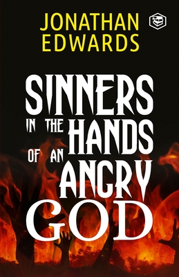Sinners in the Hands of an Angry God By Jonathan Edwards Cover Image