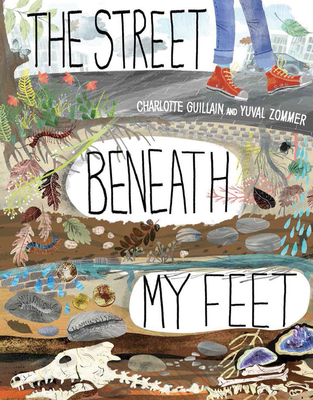 The Street Beneath My Feet (Look Closer) By Charlotte Guillain, Yuval Zommer (Illustrator) Cover Image