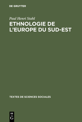 Ethnologie de l'europe du sud-est (Textes de Sciences Sociales #12)