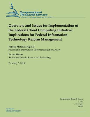 Overview and Issues for Implementation of the Federal Cloud Computing Initiative: Implications for Federal Information Technology Reform Management Cover Image