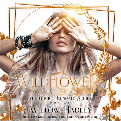 Wildflower By Willow Hadley, Chris Chambers (Read by), Monica King (Read by) Cover Image