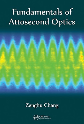Fundamentals of Attosecond Optics Cover Image
