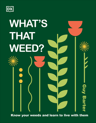 What's That Weed?: Know Your Weeds and Learn to Live with Them By DK Cover Image