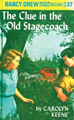 Nancy Drew 37: the Clue in the Old Stagecoach By Carolyn Keene Cover Image