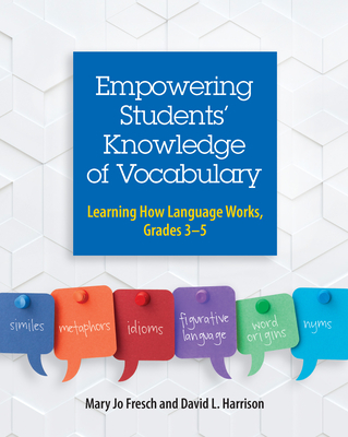 Empowering Students' Knowledge of Vocabulary: Learning How Language Works, Grades 3-5 Cover Image