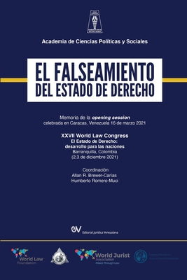 EL FALSEAMIENTO DEL ESTADO DE DERECHO. Memoria de la Opening Session del World Law Congress (Caracas) sobre El Estado de Derecho (Barranquilla), 2021 Cover Image
