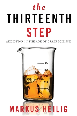 The Thirteenth Step: Addiction in the Age of Brain Science Cover Image