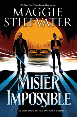 Mister Impossible (The Dreamer Trilogy #2) By Maggie Stiefvater Cover Image