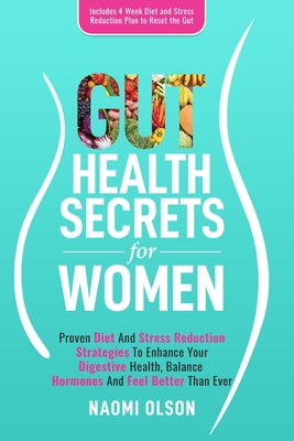 Gut Health Secrets for Women: 9 Powerful Steps To Mastering Leadership For Aspiring Female Leaders In Business; Learn How To Prepare For Leadership, Cover Image
