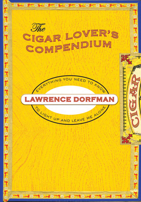 Cigar Lover's Compendium: Everything You Need to Light Up and Leave Me Alone Cover Image