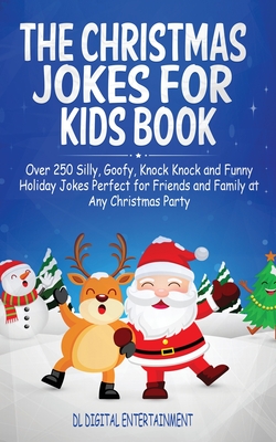 The Christmas Jokes for Kids Book: Over 250 Silly, Goofy, Knock Knock and  Funny Holiday Jokes Perfect for Friends and Family at Any Christmas Party  (Paperback) | Hooked