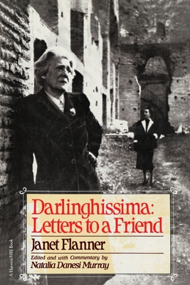 Darlinghissima: Letters to a Friend By Janet (Genêt) Flanner Cover Image