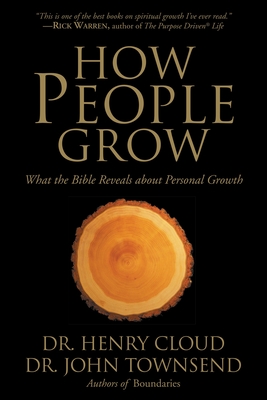 How People Grow: What the Bible Reveals about Personal Growth By Henry Cloud, John Townsend Cover Image