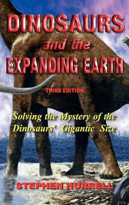 Dinosaurs and the Expanding Earth By Stephen William Hurrell Cover Image