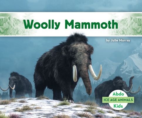 Woolly Mammoth (Ice Age Animals) Cover Image
