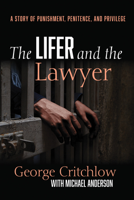 The Lifer and the Lawyer By George Critchlow, Michael Anderson Cover Image